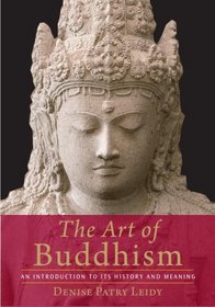 The Art of Buddhism: An Introduction to Its History and Meaning