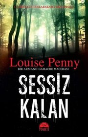 Sessiz Kalan (Bury Your Dead) (Chief Inspector Gamache, Bk 6) (Turkish Edition)