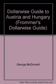 Dollarwise Guide to Austria and Hungary (Frommer's Dollarwise Guide)