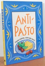 Antipasto: Italian Starters, Soups and Snacks