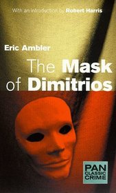 The Mask of Dimitrios (Pan Classic Crime)