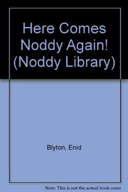 Here Comes Noddy Again! (The Noddy Library)