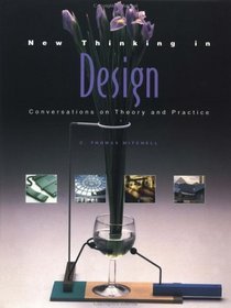 New Thinking in Design : Conversations on Theory and Practice (Architecture)