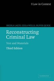 Reconstructing Criminal Law: Text and Materials (Law in Context)