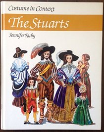 Costume in Context: The Stuarts (Costume in Context Series)