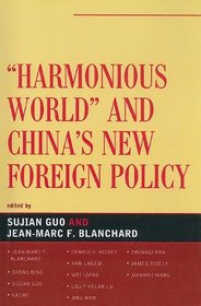 Harmonious World and China's New Foreign Policy (Challenges Facing Chinese Political Development)