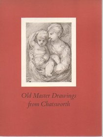 Old Master Drawings From Chatsworth: A Loan Exhibition From The Devonshire Collection