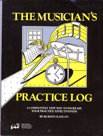 Musicians Practice Log Burton Kaplan. Paperback 0918316049