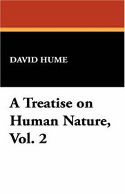 A Treatise on Human Nature, Vol. 2