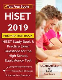 HiSET 2019 Preparation Book: HiSET Study Book & Practice Exam Questions for the High School Equivalency Test