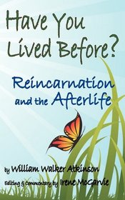 Have You Lived Before? Reincarnation and the Afterlife.