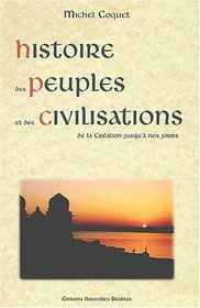 Histoire des peuples et civilisations : De la cration jusqu' nos jours