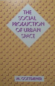 The Social Production of Urban Space