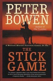 The Stick Game : A Montana Mystery Featuring Gabriel Du Pre (Gabriel Du Pre Mystery)