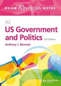 A2 US Government & Politics (Exams Revision Notes)