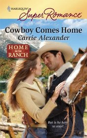 Cowboy Comes Home (Home on the Ranch) (Harlequin Superromance, No 1614)