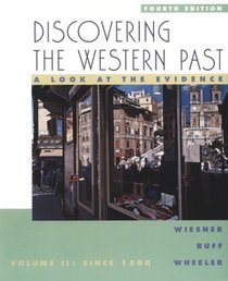 Discovering the Western Past: A Look at the Evidence : Since 1500