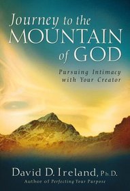 Journey to the Mountain of God: Pursuing Intimacy with Your Creator