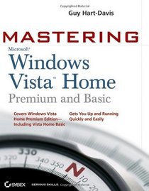 Mastering Microsoft Windows Vista Home: Premium and Basic