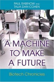 A Machine to Make a Future: Biotech Chronicles
