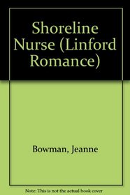 Shoreline Nurse (Linford Romance Library)