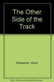The Other Side of the Track