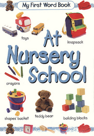 At Nursery School (My First Word Book)