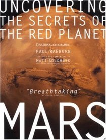Mars : Uncovering the Secrets of the Red Planet