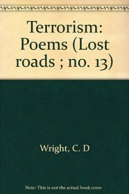Terrorism: Poems (Lost roads ; no. 13)