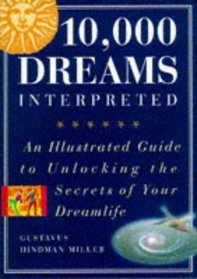10,000 Dreams Interpreted, a Dictionary of Dreams (Revised)