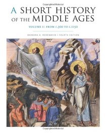 A Short History of the Middle Ages, Volume I: From c.300 to c.1150, Fourth Edition