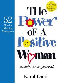 The Power of A Positive Woman: 52 Monday Morning Motivations (Devotional & Journal)