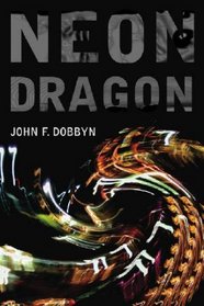 Neon Dragon (Hardscrabble Books : Fiction of New England)