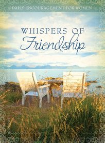 Whispers of Friendship (Daily Encouragement for Women)
