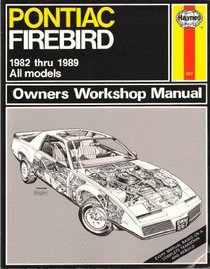 Pontiac Firebird 1982-89 Owner's Workshop Manual (Owners workshop manual)