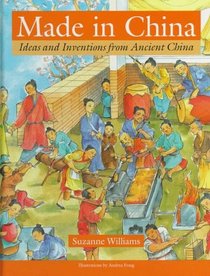 Made in China: Ideas and Inventions from Ancient China (Dragon Bks)
