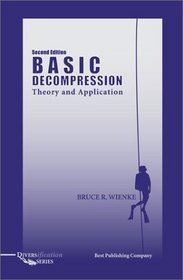 Basic Decompression Theory and Application, Second Edition