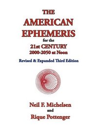 The American Ephemeris for the 21st Century, 2000-2050 at Noon