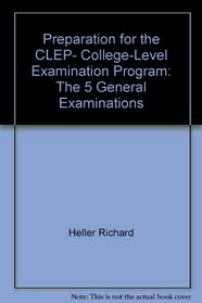 Preparation for the CLEP, College-Level Examination Program: The 5 general examinations