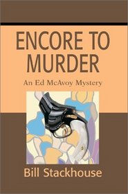 Encore to Murder: An Ed McAvoy Mystery