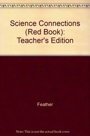 Science Connections (Red Book): Teacher's Edition