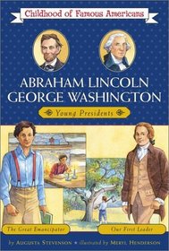 Abraham Lincoln/George Washington: Young Presidents -- The Great Emancipator/Our First Leader