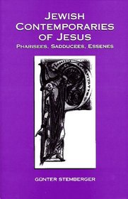 Jewish Contemporaries of Jesus: Pharisees, Sadducees, Essenes