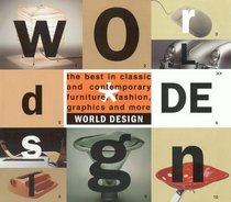 World Design: The Best in Classic and Contemporary Furniture, Fashion, Graphics, and More