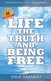 Life, the Truth, and Being Free: Anniversary Edition