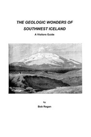 The geologic Wonders of Southwest Iceland: A Visitors Guide
