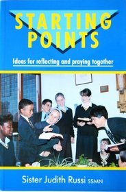 Starting Points: Ideas for Reflecting and Praying Together