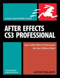 After Effects CS3 Professional for Windows and Macintosh: Visual QuickPro Guide (Visual Quickpro Guide)