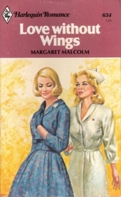 Love Without Wings (Harlequin Romance, No 634)