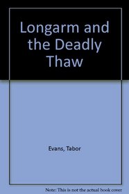 Longarm and the Deadly Thaw (Longarm, No 198)